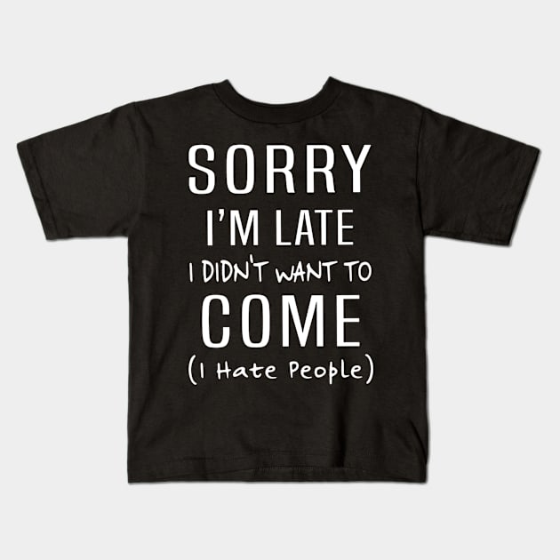 Sorry i am late Kids T-Shirt by TeeAbe